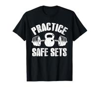 Practice Safe Sets Kettlebell Barbell Quote Maglietta