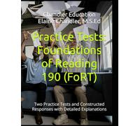 Practice Tests: Foundations of Reading 190: Two Practice Tests and Constructed Responses with Detailed Explanations