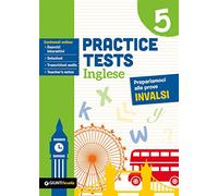 Practice tests inglese. Prepariamoci alle prove INVALSI. Per la 5 lementare