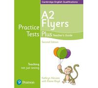 Practice Tests Plus A2 Flyers Teacher's Guide [Lingua inglese]