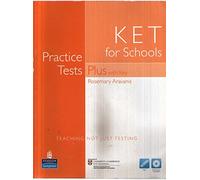 Practice tests. Plus Ket for schools. With key. Per le Scuole superiori. Con espansione online. Con CD-Audio. Con CD-ROM