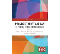 Practice Theory and Law: On Practices in Legal and Social Sciences