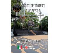 Practice To Beat the Best 2: Una guida completa per allenare la pallacanestro