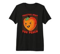 Practice What You Peach - Simpatico Gioco di Parole Maglietta Premium