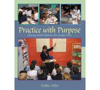 Practice with Purpose: Literacy Work Stations for Grades 3-6
