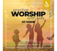 Practice Worship with Kids at Home: Art-based Worship Resources for Families and Small Groups