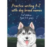 Practice writing A-Z with dog breed names XI: Siberian Husky