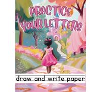 Practice Your Letters Draw and Write Paper: Wide Lined Paper with Dotted Center Writing Book