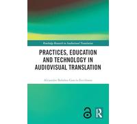 Practices, Education and Technology in Audiovisual Translation