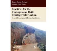 Practices for the underground built heritage valorisation. Second handbook. Proceedings of the Second Underground4value Training School