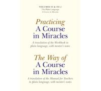 Practicing A Course In Miracles: A Translation of the Workbook in Plain Language,with Mentor's Notes Plain Language, with Mentor's Notes