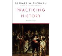 Practicing History: Selected Essays