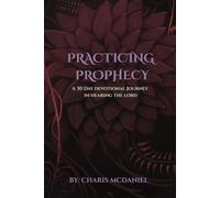Practicing Prophecy: A 30-day Devotional Journey in Hearing the Lord