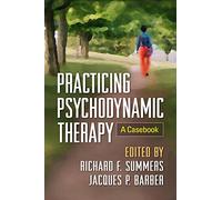 Practicing Psychodynamic Therapy: A Casebook