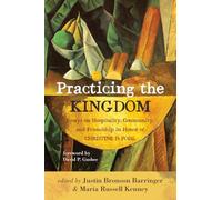 Practicing the Kingdom: Essays on Hospitality, Community, and Friendship in Hono