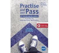 Practise and Pass - B1 Preliminary for Schools (Revised 2020 Exam): Preparation for Cambridge English Qualifications. Student's Book + Delta Augmented + Online Activities