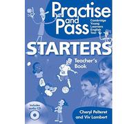 Practise and Pass - STARTERS: Cambridge Young Learners English Test. Teacher’s Book + Audio CD