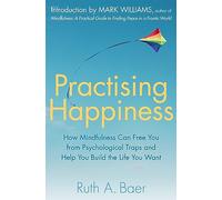 Ruth A. Baer Practising Happiness (Tascabile)