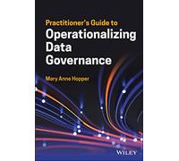 Practitioner's Guide to Operationalizing Data Governance