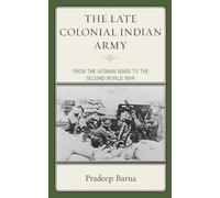 Pradeep Barua The Late Colonial Indian Army (Copertina rigida)