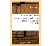 Pradet-R de l'Équitation Par La Main, Dressage Des Chevaux Difficile (Tascabile)