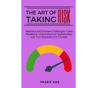 Pradip Das The Art of Taking Risk (Tascabile)