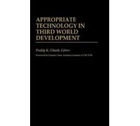 Pradip K. Ghosh Appropriate Technology in Third World Develop (Copertina rigida)