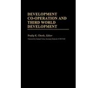 Pradip K. Ghosh Development Co-operation and Third World Deve (Copertina rigida)