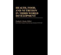Pradip K. Ghosh Health, Food, and Nutrition in Third World De (Copertina rigida)