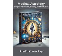 Pradip Kumar Ray Medical Astrology (Tascabile)
