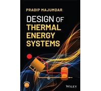 Pradip Majumdar Design of Thermal Energy Systems (Copertina rigida)