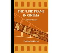Pradipta Mukherjee The Fluid Frame in Cinema (Copertina rigida)