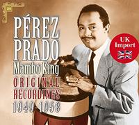 Prado,Pérez - Mambo King-Original Recordings 1949-1958
