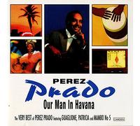 Prado Perez - Our Man in Havana - Very Best