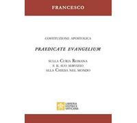 Praedicate evangelium. Costituzione apostolica sulla curia romana e il suo servizio alla chiesa nel mondo