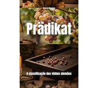 Prädikat: A classificação dos vinhos alemães