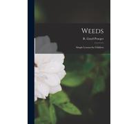 Praeger R Lloyd (Robert Lloyd) Weeds; Simple Lessons for Children (Tascabile)