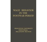Praeger Wage Behavior in the Postwar Period (Copertina rigida)