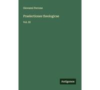 Praelectiones theologicae: Vol. III