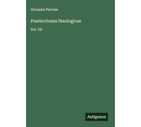 Praelectiones theologicae: Vol. VII