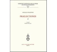 Praelectiones. Vol. 2 - Poliziano Angelo