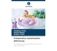 Präoperative nasoalveoläre Abformung: Ein multidisziplinärer Ansatz für die Behandlung von Lippen-Kiefer-Gaumenspalten