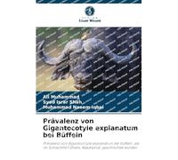 Prävalenz von Gigantocotyle explanatum bei Büffeln: Prävalenz von Gigantocotyle explanatum bei Büffeln, die im Schlachthof Sihala, Rawalpindi, geschlachtet wurden