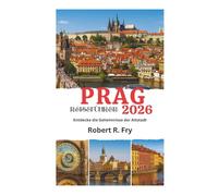 PRAG REISEFÜHRER 2026: Entdecke die Geheimnisse der Altstadt