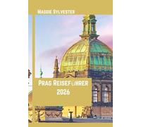 Prag Reiseführer 2026: Entdecken Sie Geschichte, Essen und Kultur mit praktischen Familientipps