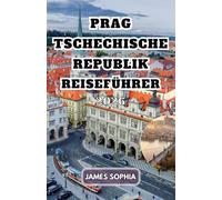 PRAG TSCHECHISCHE REPUBLIK REISEFÜHRER 2026