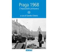 Praga 1968. L'impossibile primavera