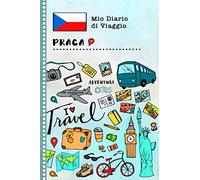 Praga Diario di Viaggio: Libro Interattivo Per Bambini per Scrivere, Disegnare, Ricordi, Quaderno da Disegno, Giornalino, Agenda Avventure - Attività per Viaggi e Vacanze Viaggiatore