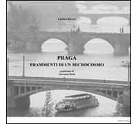 Praga. Frammenti di un microcosmo - [Alinea Editrice]