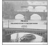 Praga. Frammenti di un microcosmo. Ediz. italiana e inglese